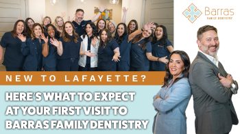 New to Lafayette? Learn what to expect at your first visit to Barras Family Dentistry! Comprehensive dental care for the whole family in a comfortable setting.