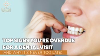 Don't ignore those dental symptoms! Discover signs you're overdue for a dental visit & why it's never too late to see your Lafayette dentist.
