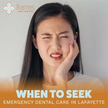 Need urgent dental care in Lafayette? Learn when to seek emergency dental services and how Barras Family Dentistry can help.